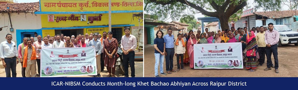 ICAR-NIBSM Conducts Month-long Khet Bachao Abhiyan Across Raipur District